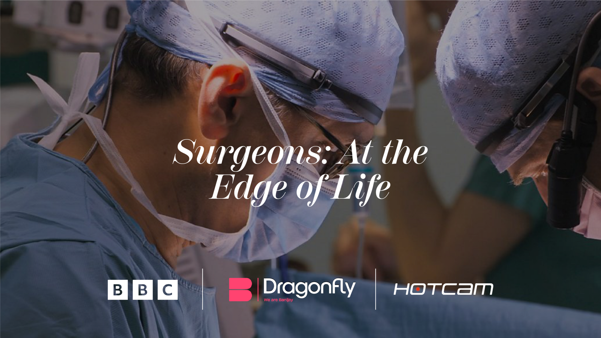 Surgeons: At the Edge of Life